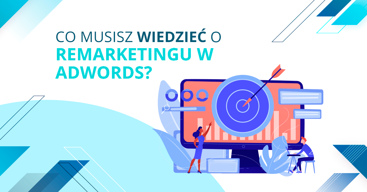 Co musisz wiedzieć o remarketingu w AdWords?