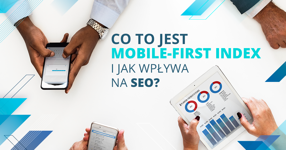 Co to jest Mobile-First Index i jak wpływa na SEO?