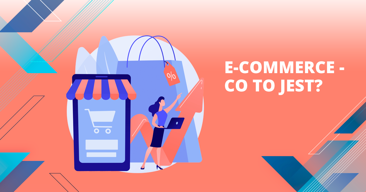 E-commerce - co to jest?