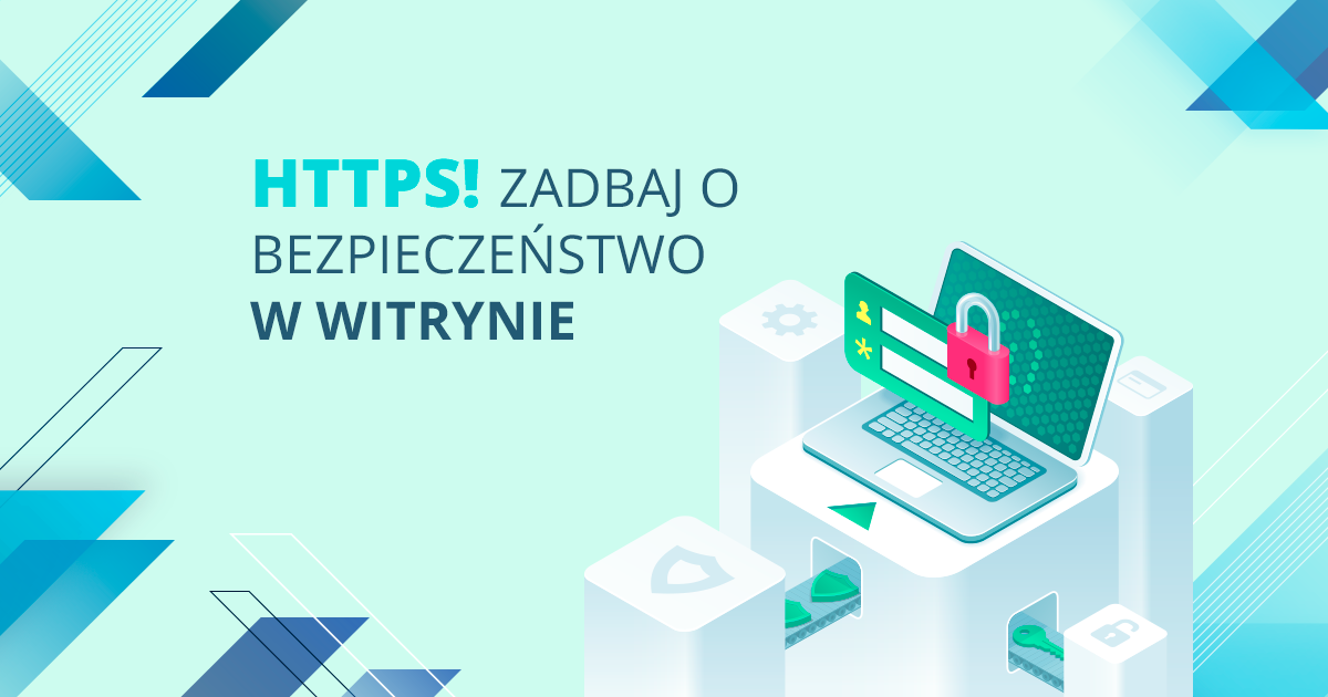 HTTPS! Zadbaj o bezpieczeństwo w witrynie
