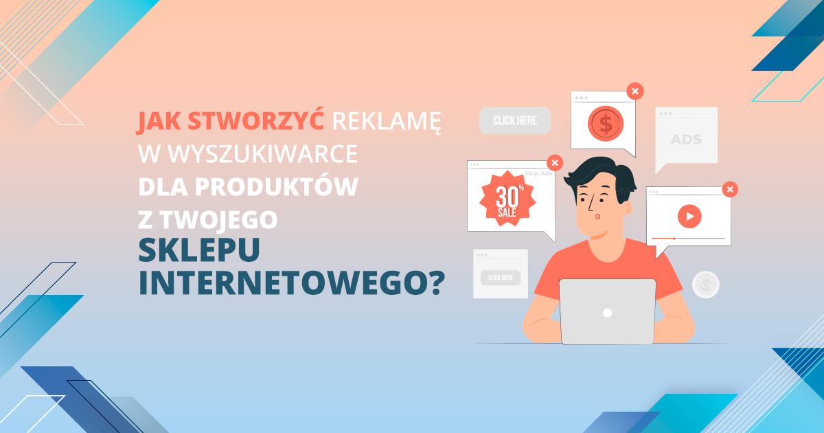 Jak stworzyć reklamę w wyszukiwarce dla produktów?