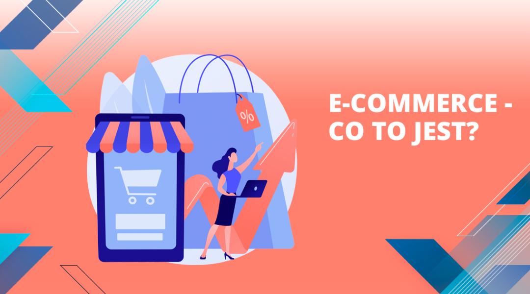 E-commerce - co to jest?