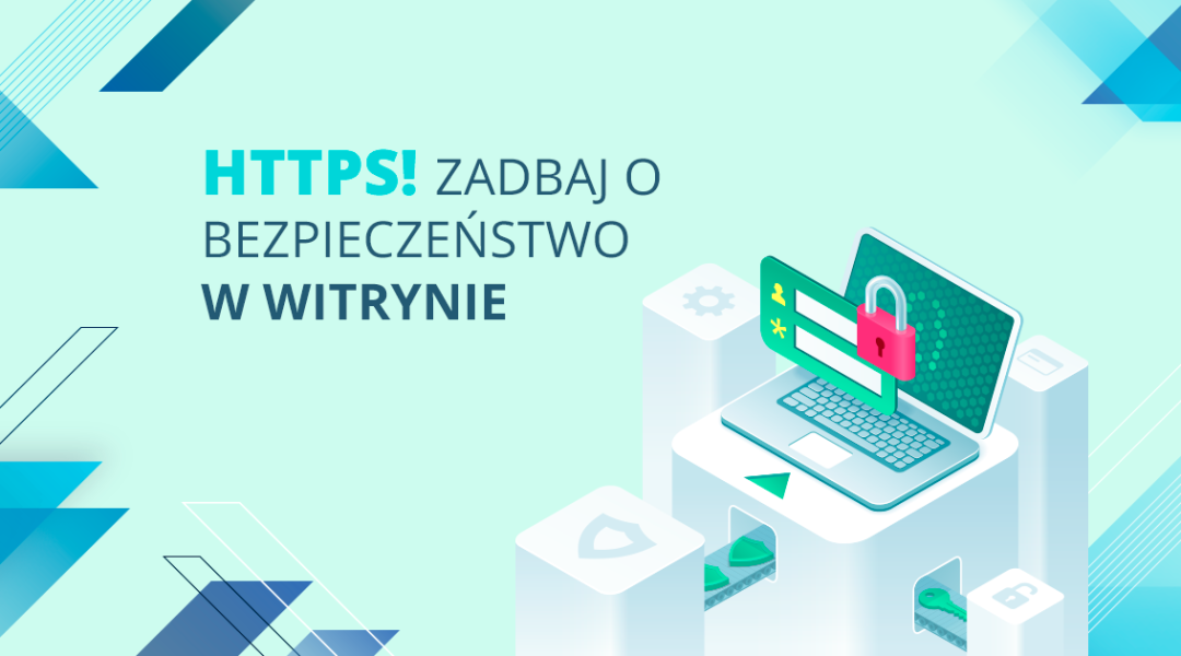 HTTPS! Zadbaj o bezpieczeństwo w witrynie