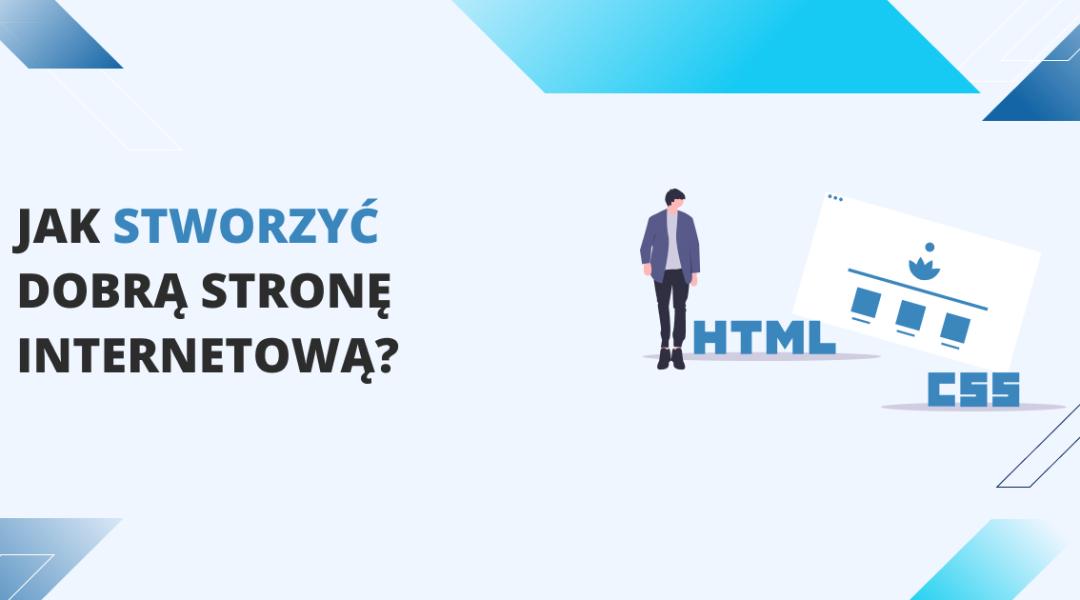 Jak stworzyć dobrą stronę internetową?