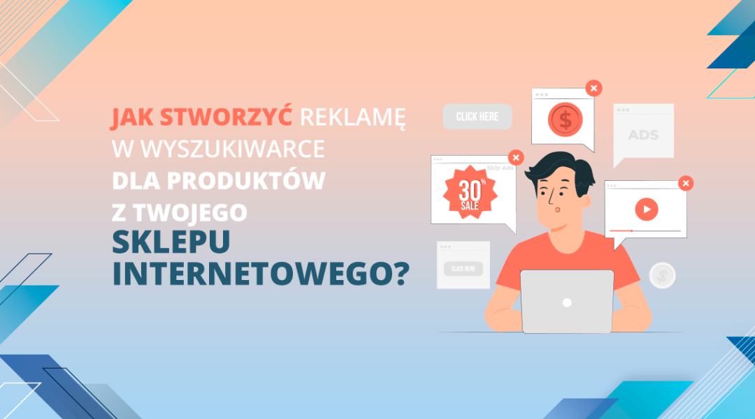 Jak stworzyć reklamę w wyszukiwarce dla produktów?